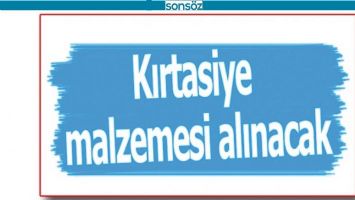 KIRTASİYE MALZEMESİ ALINACAK