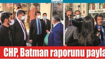 CHP, BATMAN RAPORUNU PAYLAŞTI