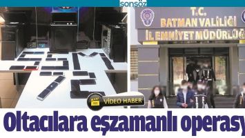 BATMAN'DA OLTACILARA EŞZAMANLI OPERASYON