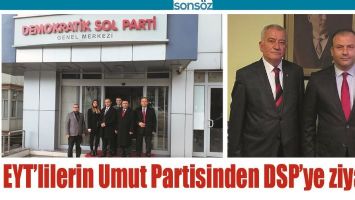 EYT'LİLERİN UMUT PARTİSİNDEN DSP'YE ZİYARET