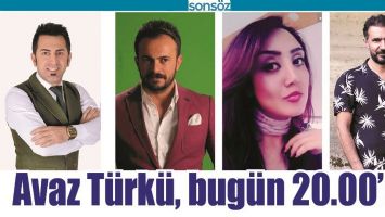 AVAZ T&Uuml;RK&Uuml;, BUG&Uuml;N 20.00&rsquo;DE