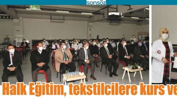 HALK EĞİTİM, TEKSTİLCİLERE KURS VERDİ