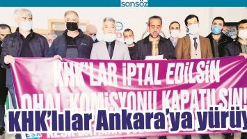 KHK&rsquo;LILAR ANKARA&rsquo;YA Y&Uuml;R&Uuml;YOR