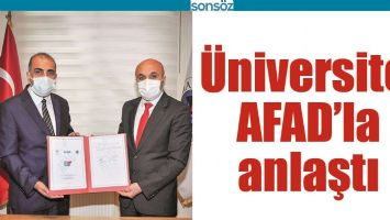 &Uuml;NİVERSİTE, AFAD&rsquo;LA ANLAŞTI