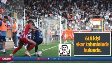 618 kişi skor tahmininde bulundu.