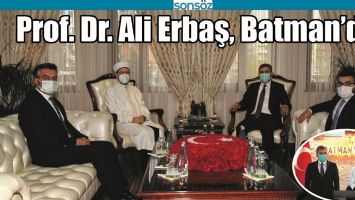 PROF. DR. ALİ ERBAŞ, BATMAN&rsquo;DA