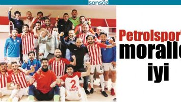 PETROLSPOR'DA MORALLER İYİ