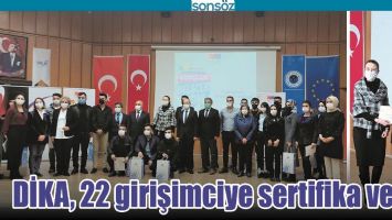 DİKA, 22 GİRİŞİMCİYE SERTİFİKA VERDİ