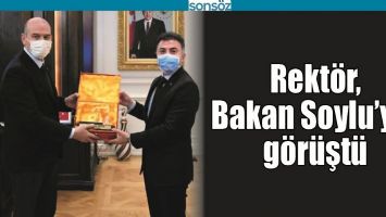 REKT&Ouml;R, BAKAN SOYLU&rsquo;YLA G&Ouml;R&Uuml;ŞT&Uuml;