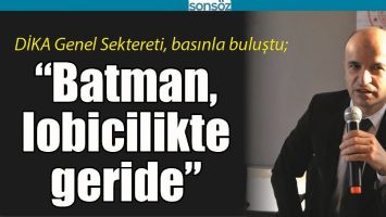 &ldquo;BATMAN, LOBİCİLİKTE GERİDE&rdquo;