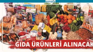 GIDA &Uuml;R&Uuml;NLERİ ALINACAK