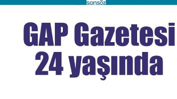 GAP GAZETESİ 24 YAŞINDA