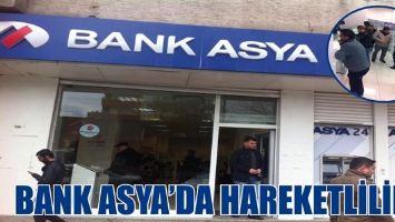 BANK ASYA’DA HAREKETLİLİK...