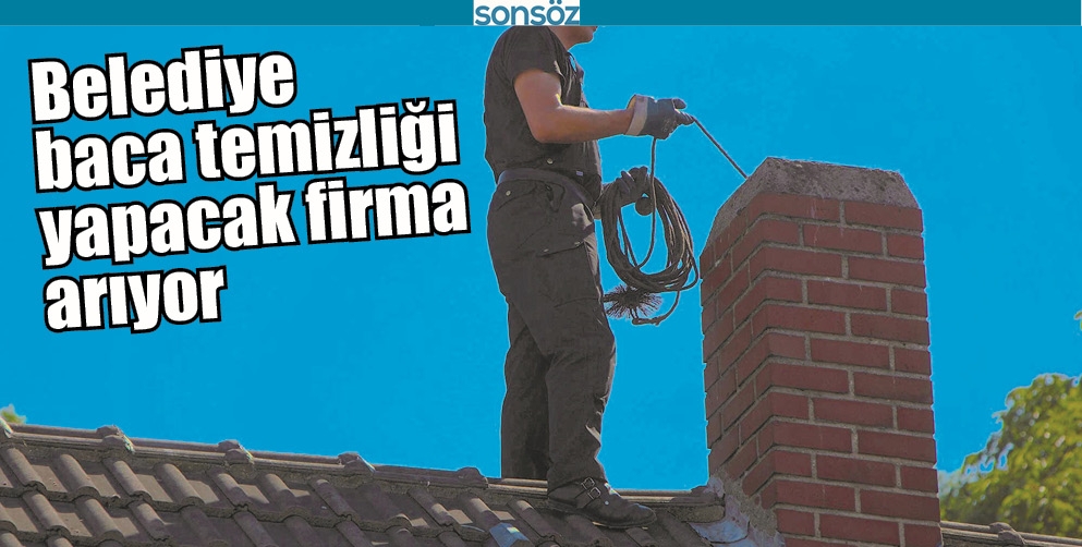 BELEDİYE BACA TEMİZLİĞİ YAPACAK FİRMA ARIYOR