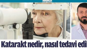 KATARAKT NEDİR, NASIL TEDAVİ EDİLİR?