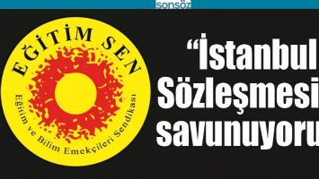 &ldquo;İSTANBUL S&Ouml;ZLEŞMESİNİ SAVUNUYORUZ&rdquo;