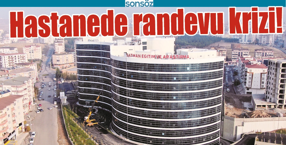 HASTANEDE RANDEVU KRİZİ!