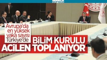 BİLİM KURULU ACİLEN TOPLANIYOR!