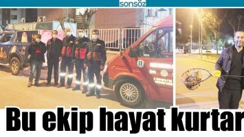 BU EKİP HAYAT KURTARDI