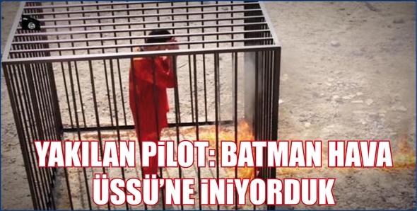YAKILAN PİLOT: BATMAN HAVA &Uuml;SS&Uuml;&rsquo;NE İNİYORDUK