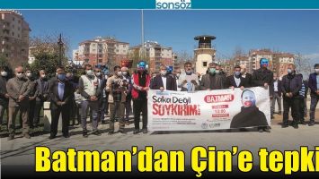BATMAN&rsquo;DAN &Ccedil;İN&rsquo;E TEPKİ