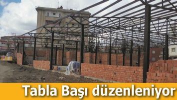 TABLA BAŞI D&Uuml;ZENLENİYOR