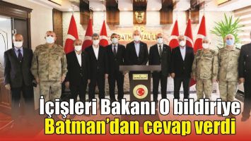 İ&Ccedil;İŞLERİ BAKANI O BİLDİRİYE BATMAN'DAN CEVAP VERDİ