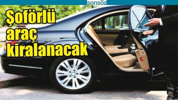 ŞOF&Ouml;RL&Uuml; ARA&Ccedil; KİRALANACAK
