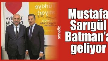 MUSTAFA SARIG&Uuml;L BATMAN&rsquo;A GELİYOR