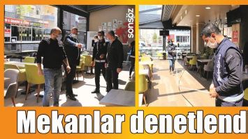 MEKANLAR DENETLENDİ