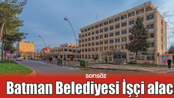 BATMAN BELEDİYESİ İŞ&Ccedil;İ ALACAK
