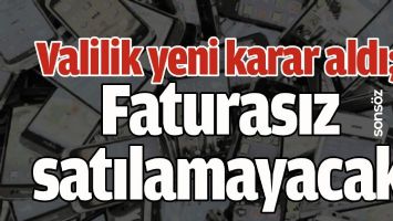 FATURASIZ SATILAMAYACAK