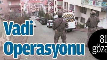 VADİ OPERASYONU
