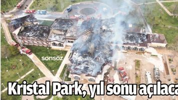 KRİSTAL PARK, YIL SONU A&Ccedil;ILACAK