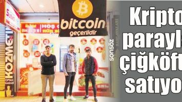 KRİPTO PARAYLA &Ccedil;İĞK&Ouml;FTE SATIYOR