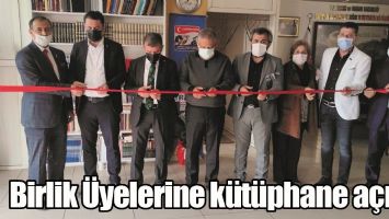 BİRLİK &Uuml;YELERİNE K&Uuml;T&Uuml;PHANE A&Ccedil;ILDI