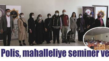 POLİS, MAHALLELİYE SEMİNER VERDİ