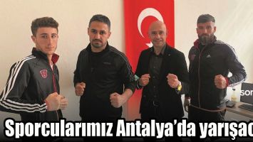 SPORCULARIMIZ ANTALYA&rsquo;DA YARIŞACAK