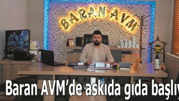 BARAN AVM&rsquo;DE ASKIDA GIDA BAŞLIYOR