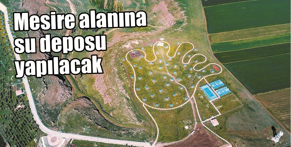 MESİRE ALANINA SU DEPOSU YAPILACAK