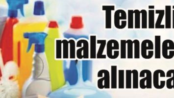 TEMİZLİK MALZEMESİ ALINACAK