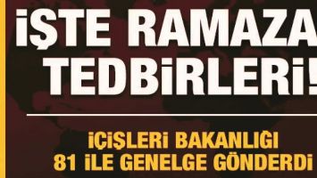 İ&Ccedil;İŞLERİ BAKANLIĞINDAN RAMAZAN GENELGESİ