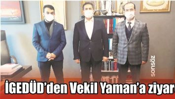 İGED&Uuml;D&rsquo;DEN VEKİL YAMAN'A ZİYARET