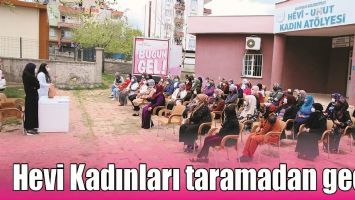 HEVİ KADINLARI TARAMADAN GE&Ccedil;Tİ