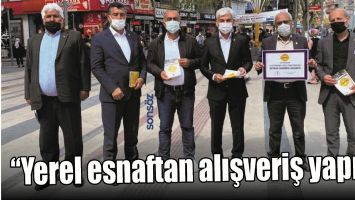 &ldquo;YEREL ESNAFTAN ALIŞVERİŞ YAPIN&rdquo;