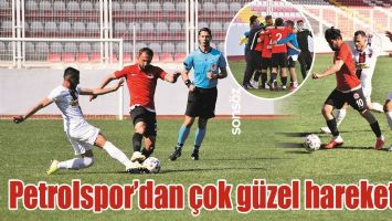 PETROLSPOR&rsquo;DAN &Ccedil;OK G&Uuml;ZEL HAREKETLER
