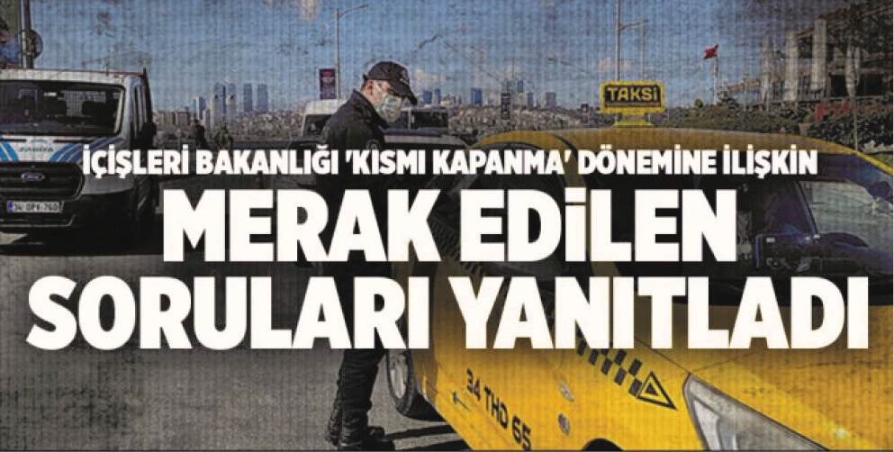Bakanlık  kısmi kapanmaya ilişkin merak edilen soruları yanıtladı