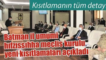 BATMAN İL UMUMİ HIFZISSIHHA MECLİS KURULU YENİ KISITLAMALARI A&Ccedil;IKLADI