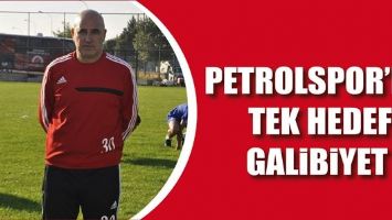 PETROLSPOR&rsquo;DA TEK HEDEF GALİBİYET
