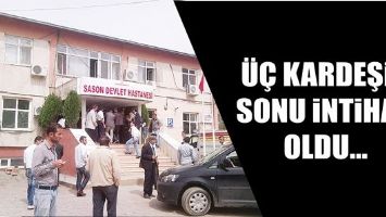 &Uuml;&Ccedil; KARDEŞİN SONU İNTİHAR OLDU...